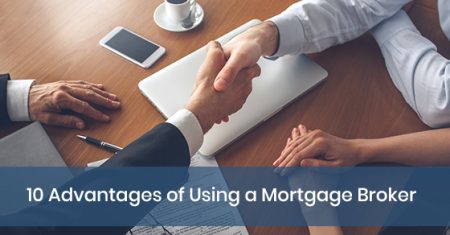 10 Advantages of Using a Mortgage Broker